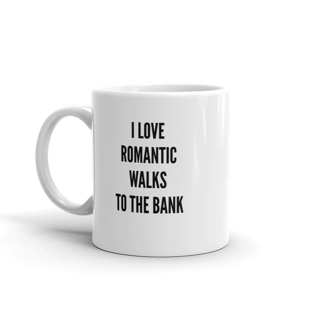 I Love Romantic Walks to the Bank